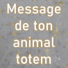 Message de ton animal Totem