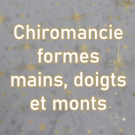 Chiromancie : Forme mains, doigts et monts