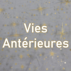 Vies antérieures
